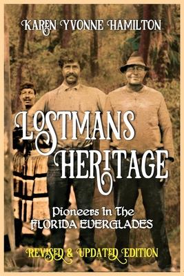 Lostmans Heritage: Pioneers in the Florida Everglades: Pioneers in the Florida Everglades