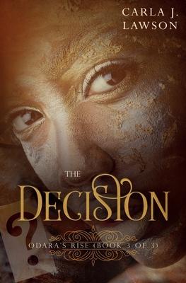 The Decision: Odara's Rise (Book 3 Of 3)