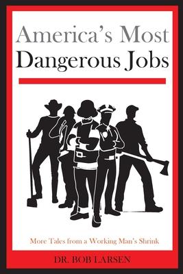 America's Most Dangerous Jobs: More Tales from a Working Man's Shrink Subscription