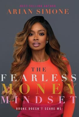 The Fearless Money Mindset: Broke Doesn't Scare Me