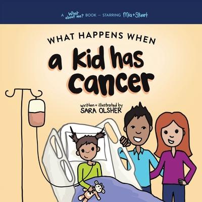 What Happens When a Kid Has Cancer: A Book about Childhood Cancer for Kids Subscription