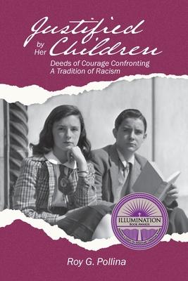 Justified by Her Children: Deeds of Courage Confronting A Tradition of Racism