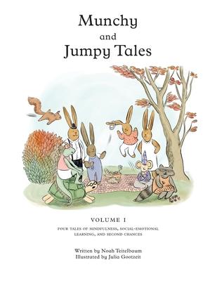 Munchy and Jumpy Tales Volume 1: A Social-Emotional Book for Kids about Practicing Mindfulness, Finding Joy, and Getting Second Chances Read-Aloud Sto