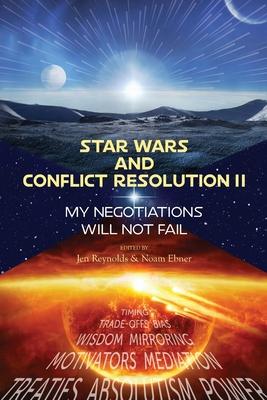 Star Wars and Conflict Resolution II: My Negotiations Will Not Fail