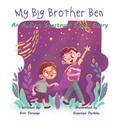 My Big Brother Ben: An Autism Spectrum Super Story