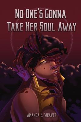 No One's Gonna Take Her Soul Away