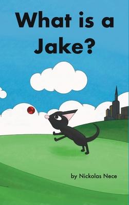 What is a Jake?: Jakes Adventure Book 2