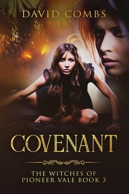 Covenant: The Witches of Pioneer Vale Book 3