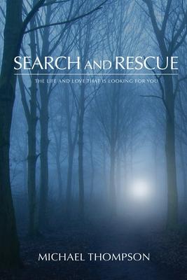 Search and Rescue: The Life and Love That is Looking For You