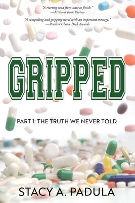 Gripped Part 1: The Truth We Never Told