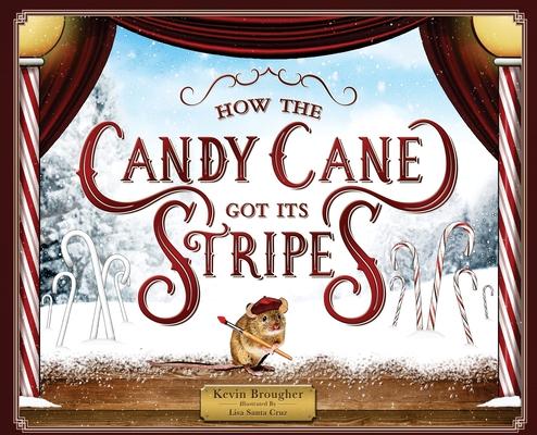 How the Candy Cane Got Its Stripes: A Christmas Tale