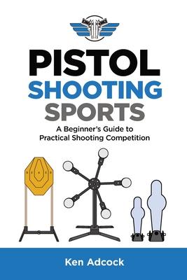 Pistol Shooting Sports: A Beginner's Guide to Practical Shooting Competition