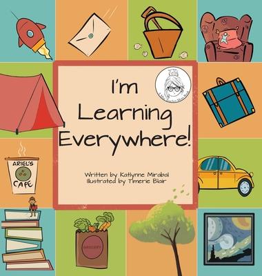 I'm Learning Everywhere: (A Miss Teacher Mom Book)