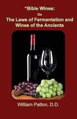 Bible Wines: The Laws of Fermentation and Wines of the Ancients Subscription