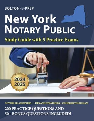 New York Notary Public Study Guide with 5 Practice Exams: 200 Practice Questions and 50+ Bonus Questions Included