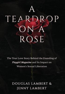 A Teardrop on a Rose