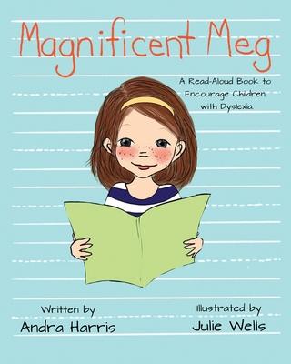 Magnificent Meg: A Read-Aloud Book to Encourage Children with Dyslexia