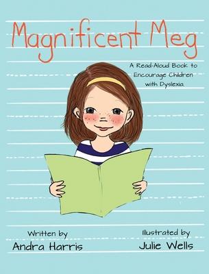 Magnificent Meg: A Read-Aloud Book to Encourage Children with Dyslexia