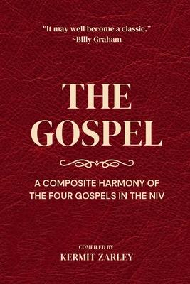 The Gospel: A Composite Harmony of the Four Gospels in the NIV