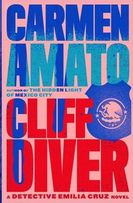 Cliff Diver: A Detective Emilia Cruz Novel