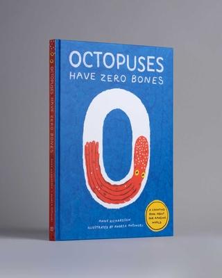 Octopuses Have Zero Bones: A Counting Book about Our Amazing World (Math for Curious Kids, Illustrated Science for Kids)