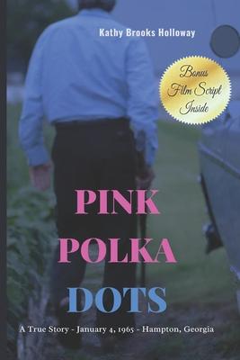 Pink Polka Dots: A True Story of Murder - January 4th, 1965 in Hampton, Georgia Subscription