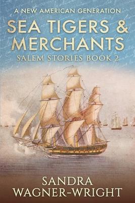 Sea Tigers & Merchants: A New American Generation