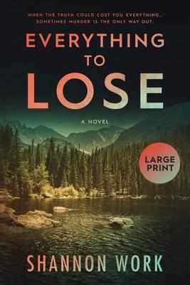 Everything To Lose: Large Print