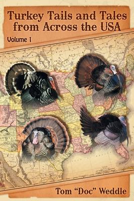 Turkey Tails and Tales from Across the USA: Volume 1
