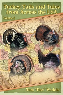 Turkey Tails and Tales from Across the USA: Volume 2