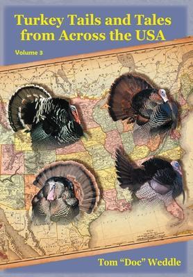 Turkey Tails and Tales from Across the USA: Volume 3