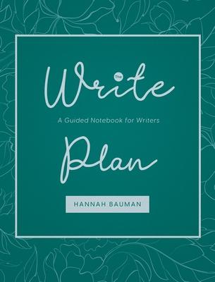 The Write Plan: A Guided Notebook for Writers