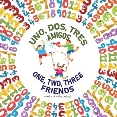 Uno, Dos, Tres Amigos - One, Two, Three Friends