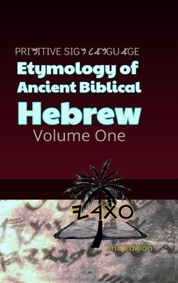 Primitive Sign Language: Etymology of Ancient Biblical Hebrew