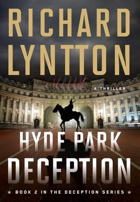 Hyde Park Deception: An International Political Spy Thriller