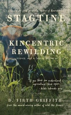 Stagtine: Kincentric Rewilding, Science, & A Tale of Letting Go