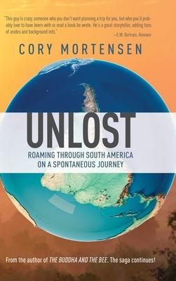 Unlost: Roaming through South America on a Spontaneous Journey