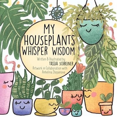 My Houseplants Whisper Wisdom