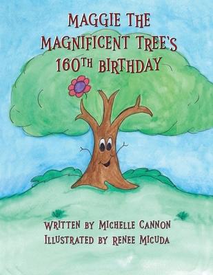 Maggie the Magnificent Tree's 160th Birthday