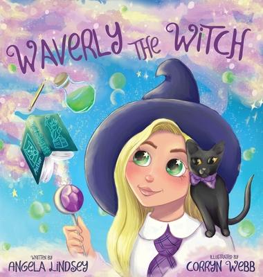 Waverly the Witch: A Magical Adventure for Children Ages 3-9