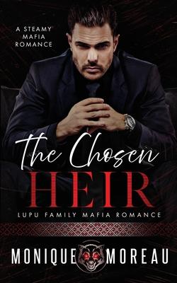 The Chosen Heir: A Steamy Mafia Romance