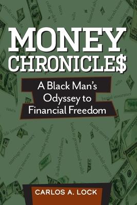 Money Chronicle$: A Black Man's Odyssey to Financial Freedom