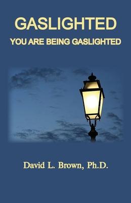 Gaslighted: Gaslight 1944 and 2020, You Are Being Gaslighted