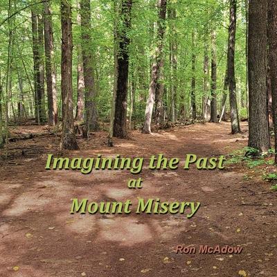 Imagining the Past at Mount Misery