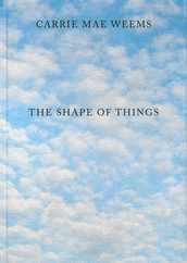 Carrie Mae Weems: The Shape of Things Subscription