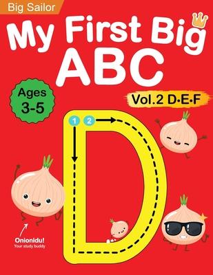 My First Big ABC Book Vol.2: Preschool Homeschool Educational Activity Workbook with Sight Words for Boys and Girls 3 - 5 Year Old: Handwriting Pra