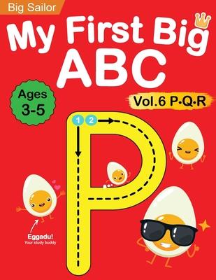 My First Big ABC Book Vol.6: Preschool Homeschool Educational Activity Workbook with Sight Words for Boys and Girls 3 - 5 Year Old: Handwriting Pra