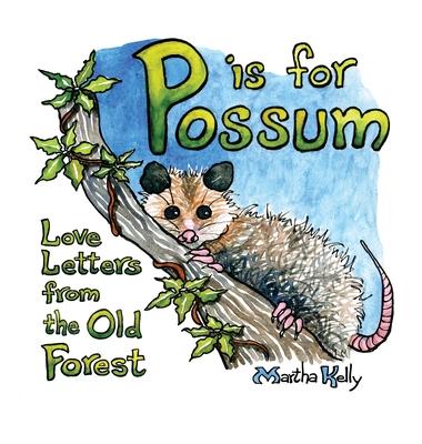 P is for Possum: Love Letters from the Old Forest