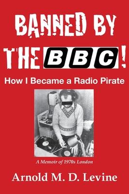 Banned By The BBC! How I Became a Radio Pirate