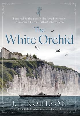 The White Orchid: Edelweiss Series Book 3